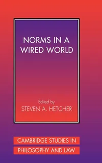 Buy Norms in a Wired World by Steven A. Hetcher | Cambridge University Press | Hardcover | Philosophy & Law Textbook — BookShops.in