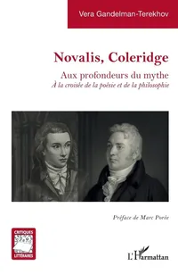 Buy Novalis, Coleridge: Aux profondeurs du mythe by Vera Gandelman-Terekhov | Marc Porée | Editions L'Harmattan | Hardcover | French | Literary Criticism — BookShops.in