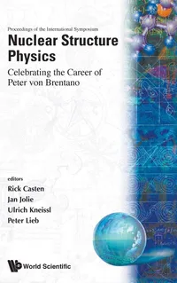Buy Nuclear Structure Physics: Celebrating the Career of Peter Von Brentano, Intl Symp by Casten Rick | World Scientific | English | Paperback — BookShops.in