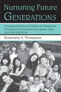 Buy Nurturing Future Generations: Promoting Resilience in Children and Adolescents Through Social, Emotional and Cognitive Skills by Rosemary A. Thompson Ed.D. | Routledge | Hardcover | 2nd Edition | Developmental Psychology — BookShops.in