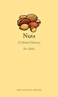Buy Nuts: A Global History by Ken Albala | Reaktion Books | Hardcover | Illustrated Edition | Food History & Botany Book — BookShops.in