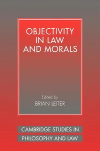 Buy Objectivity in Law and Morals by Brian Leiter | Cambridge University Press | Hardcover | Philosophy & Ethics Textbook — BookShops.in