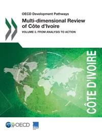 Buy Multi-dimensional Review of Côte d'Ivoire Vol. 3: From Analysis to Action (OECD Development Pathways) by OECD | Hardcover | English | 2016 | Business & Economics Development — BookShops.in