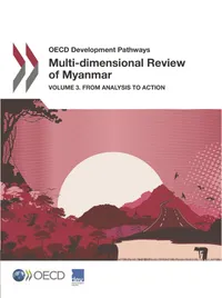 Buy Multi-dimensional Review of Myanmar Vol. 3: From Analysis to Action (OECD Development Pathways) by OECD | Hardcover | English | 2016 | Business & Economics Book — BookShops.in