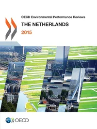 Buy OECD Environmental Performance Reviews: The Netherlands 2015 by OECD | Hardcover | Social Sciences & Public Policy | Bookshops.in — BookShops.in