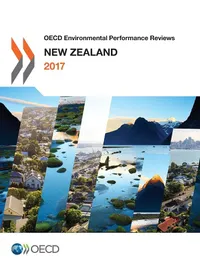 Buy New Zealand 2017 OECD Environmental Performance Reviews by OECD | Hardcover | Public Policy | Social Sciences — BookShops.in