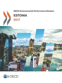 Buy Estonia 2017 OECD Environmental Performance Reviews: Sustainable Development, Waste Management & Mining Policy Analysis by OECD — BookShops.in