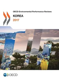 Buy Korea 2017 OECD Environmental Performance Reviews Hardcover by OECD | Bookshops.in — BookShops.in