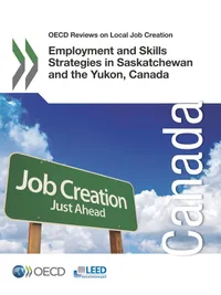 Buy Employment and Skills Strategies in Saskatchewan and the Yukon, Canada (OECD Reviews on Local Job Creation) by OECD, Hardcover, 9789264259201 — BookShops.in