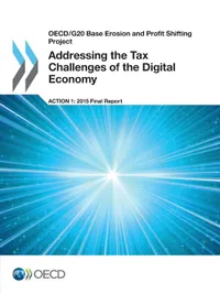 Buy Addressing the Tax Challenges of the Digital Economy: Action 1 - 2015 Final Report (OECD/G20 BEPS Project) | Bookshops.in — BookShops.in