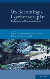 Buy On Becoming a Psychotherapist: The Personal and Professional Journey by Robert H. Klein, Harold S. Bernard, Victor L. Schermer (Oxford University Press, English, Paperback, 1st Edition) — BookShops.in