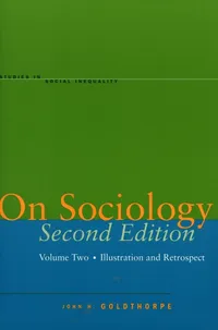 Buy On Sociology: Illustration And Retrospect (2) (Studies in Social Inequality) by John H. Goldthorpe | Stanford Univ Pr | English | Paperback | 2nd Edition — BookShops.in