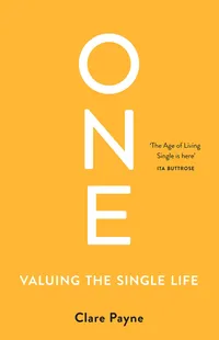 Buy One: Valuing the Single Life by Clare Payne (Paperback, Melbourne University Press, 2018) - Book on Solo Living & Social Change — BookShops.in