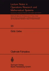 Buy Optimale Fahrpläne (Lecture Notes in Economics and Mathematical Systems) by Götz Uebe | Springer-Verlag | German Hardcover | 1970 | Mathematics Textbook — BookShops.in