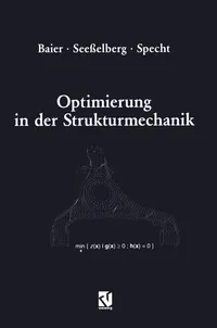 Buy Optimierung in der Strukturmechanik: Horst Baier, Christoph Seeßelberg, Bernhard Specht | Springer-Verlag | German Hardcover | Engineering & Technology — BookShops.in