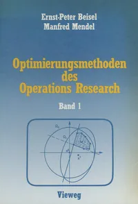 Buy Optimierungsmethoden des Operations Research Band 1: Lineare und ganzzahlige lineare Optimierung by Ernst-P Beisel and Manfred Mendel | Vieweg+Teubner Verlag | German Hardcover Textbook — BookShops.in