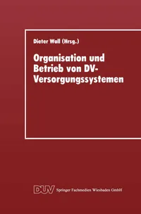 Buy Organisation und Betrieb von DV-Versorgungssystemen: Vorträge der 11. GI-Fachtagung über Rechenzentren 1995 in Göttingen (DUV: Datenverarbeitung) by Dieter Wall, Kenneth A. Loparo | Deutscher Universitatsverlag | German Hardcover | 1995 Edition | Business & Economics Textbook — BookShops.in