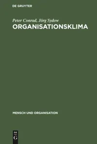 Buy Organisationsklima (Mensch Und Organisation, 10) by Peter Conrad & Jörg Sydow | De Gruyter Hardcover – German Academic Book on Organizational Climate — BookShops.in