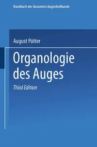 Buy Organologie Des Auges: 1 (Handbuch Der Gesamten Augenheilkunde) by August Pütter, Theodor Axenfeld, Anton Elschnig | Springer Verlag | German Hardcover | 3rd Edition 1912 | Ophthalmology Textbook — BookShops.in