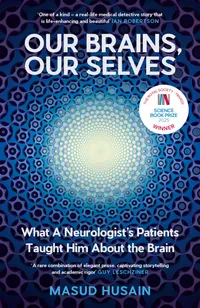 Buy Our Brains, Our Selves: What a Neurologist’s Patients Taught Him About the Brain by Masud Husain | Canongate Books | Hardcover | 2025 | Neurology & Neuroscience — BookShops.in