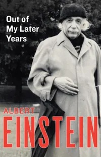 Buy Out of My Later Years by Albert Einstein | Philosophical Library | Hardcover | ISBN 9781453204931 | Scientific Essays & Philosophy — BookShops.in
