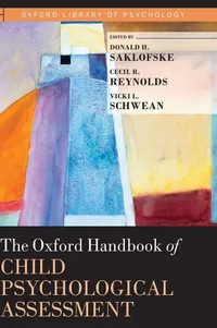 Buy The Oxford Handbook of Child Psychological Assessment by Donald H. Saklofske, Vicki L. Schwean, Cecil R. Reynolds | OUP USA | English | Paperback | 1st Edition — BookShops.in
