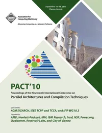 Buy PACT 10 Proceedings: 19th International Conference on Parallel Architecture and Compilation Techniques by Pact 10 Conference Committee (ACM, 2011, Paperback, Illustrated) — BookShops.in