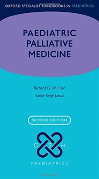 Buy Paediatric Palliative Medicine (Oxford Specialist Handbooks in Paediatrics) by Richard Hain, Satbir Jassal | OUP Oxford | Hardcover | 2nd Edition | Children's Books — BookShops.in
