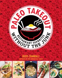 Buy Paleo Takeout by Russ Crandall: 200+ Healthy Restaurant Favorites Without the Junk – Buy Online at Bookshops.in — BookShops.in