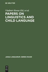 Buy Papers on Linguistics and Child Language: Ruth Hirsch Weir Memorial Volume (Janua Linguarum. Series Maior, 65) | Vladimir Honsa, M. J. Hardman-De-Bautista | De Gruyter Mouton | Hardcover | 1978 — BookShops.in