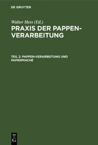 Buy Pappen-Verarbeitung Und Papiermaché by Walter Hess | De Gruyter Hardcover | Engineering Textbook on Paperboard Processing & Papier-Mâché Techniques — BookShops.in