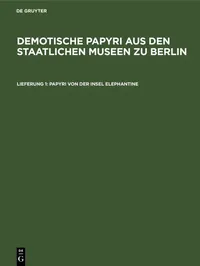 Buy Papyri Von Der Insel Elephantine by Karl-Theodor Zauzich | De Gruyter | German Language Paperback | Reprint Edition — BookShops.in