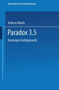 Buy Paradox 3.5: Einsteigen leichtgemacht by Andreas Maslo | Vieweg+Teubner | German Hardcover | Programming & Database Software Guide — BookShops.in