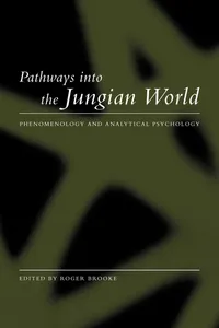 Buy Pathways into the Jungian World: Phenomenology and Analytical Psychology by Roger Brooke | Routledge Hardcover | Psychology & Psychotherapy — BookShops.in