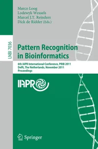 Buy Pattern Recognition in Bioinformatics: 6th IAPR International Conference, PRIB 2011, Delft, The Netherlands, November 2-4, 2011, Proceedings (Lecture Notes in Computer Science 7036) by Marco Loog, Lodewyk Wessels, Marcel J. T. Reinders - Springer, English, Paperback, 2011 Edition — BookShops.in
