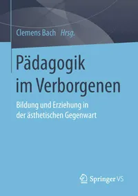 Buy Pädagogik im Verborgenen by Clemens Bach | Springer VS Hardcover | Educational Philosophy Book for Scholars and Researchers — BookShops.in