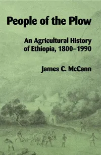 Buy People of the Plow: Agricultural History of Ethiopia 1800-1900 by James C. McCann | University of Wisconsin Press | English | Paperback — BookShops.in