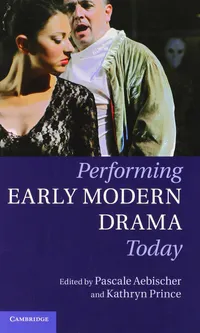 Buy Performing Early Modern Drama Today: Pascale Aebischer, Kathryn Prince, Cambridge University Press, Hardcover, English, 9780521193351 – Higher Education Textbooks on English Literature — BookShops.in
