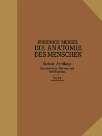 Buy Peripherische Nerven, Gefäßsystem: Inhalt der Körperhöhlen by Friedrich Merkel | Springer-Verlag | German Hardcover | 1918 Edition | Medical History Textbook — BookShops.in