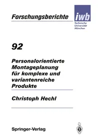 Buy Personalorientierte Montageplanung für komplexe und variantenreiche Produkte: 92 (iwb Forschungsberichte) by Christoph Hechl - Hardcover - Springer-Verlag - German Edition - Software Architecture & Production Engineering — BookShops.in