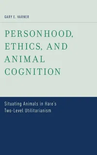 Buy Personhood, Ethics, and Animal Cognition by Gary E. Varner | OUP USA | English | Paperback | 9780199758784 — BookShops.in