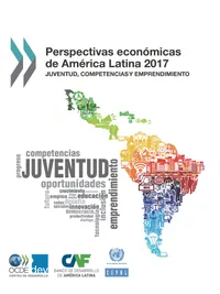 Buy Perspectivas Económicas de América Latina 2017: Juventud, Competencias y Emprendimiento by OECD | Spanish Hardcover | Development & Growth Economics — BookShops.in