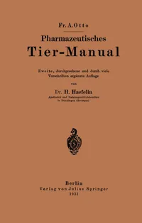 Buy Pharmazeutisches Tier-Manual by Fr A. Otto and H. Haefelin | German Pharmacology Textbook | Springer-Verlag | 1931 Edition | Paperback — BookShops.in