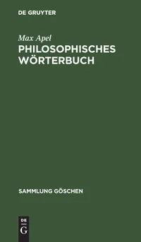 Buy Philosophisches Wörterbuch by Max Apel (German, Paperback, 4th Edition) - De Gruyter — BookShops.in