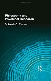 Buy Philosophy And Psychical Research by Shivesh C Thakur | Routledge | English | Paperback | Reprint 2004 | Muirhead Library of Philosophy — BookShops.in