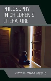 Buy Philosophy in Children's Literature by Peter Costello | Lexington Books | English Paperback | 2011 Edition | Literary Theory & Criticism — BookShops.in