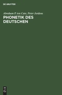 Buy Phonetik des Deutschen: Eine Kontrastiv Deutsch-niederländische Beschreibung Für Den Zweitspracherwerb by Abraham P. Ten Cate & Peter Jordens | Walter de Gruyter | German Language Paperback | Reprint 2019 — BookShops.in