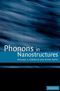 Buy Phonons in Nanostructures by Michael A. Stroscio and Mitra Dutta, Cambridge University Press, Hardcover, 2001, Engineering Textbook — BookShops.in
