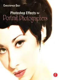 Buy Photoshop Effects for Portrait Photographers by Christopher Grey | Focal Press Hardcover | Photography Techniques & Digital Editing Guide — BookShops.in