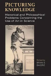 Buy Picturing Knowledge (English, Brian Baigrie) — BookShops.in